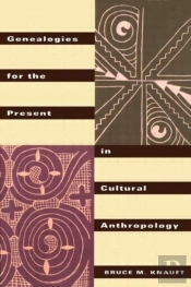 Genealogies For The Present In Cultural Anthropology