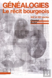 Généalogies ; Le Récit Bourgeois ; Xix Et Xx Siècle