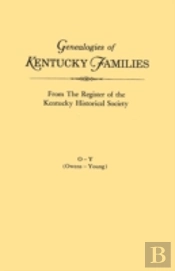 Genealogies Of Kentucky Families, From The Register Of The Kentucky Historical Society. Volume O - Y (Owens - Young)