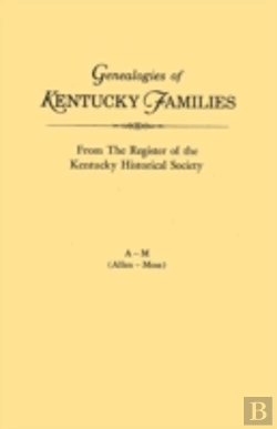 Bertrand.pt - Genealogies Of Kentucky Families, From The Register Of The Kentucky Historical Society. Voume A - M (Allen - Moss)