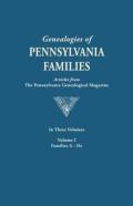 Genealogies Of Pennsylvania Families. A Consolidation Of Articles From The Pennsylvania Genealogical Magazine. In Three Volumes. Volume I