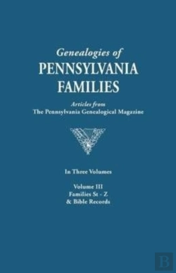 Bertrand.pt - Genealogies Of Pennsylvania Families. A Consolidation Of Articles From The Pennsylvania Genealogical Magazine. In Three Volumes. Volume Iii