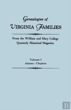 Bertrand.pt - Genealogies Of Virginia Families From The William And Mary College Quarterly Historical Magazine. In Five Volumes. Volume I
