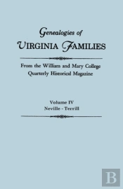 Genealogies Of Virginia Families From The William And Mary College Quarterly Historical Magazine. In Five Volumes. Volume Iv