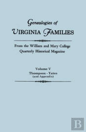 Genealogies Of Virginia Families From The William And Mary College Quarterly Historical Magazine In Five Volumes  Volume V