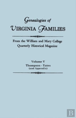 Bertrand.pt - Genealogies Of Virginia Families From The William And Mary College Quarterly Historical Magazine In Five Volumes  Volume V