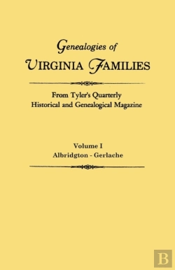Bertrand.pt - Genealogies Of Virginia Families From Tyler'S Quarterly Historical And Genealogical Magazine. In Four Volumes. Volume I