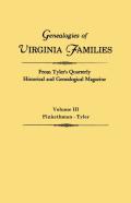 Genealogies Of Virginia Families From Tyler'S Quarterly Historical And Genealogical Magazine. In Four Volumes. Volume Iii