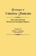 Genealogies Of Virginia Families From Tyler'S Quarterly Historical And Genealogical Magazine. In Four Volumes. Volume Iv