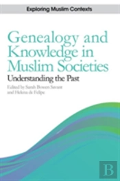 Genealogy And Knowledge In Muslim Societies