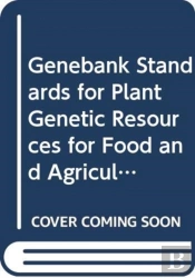 Genebank Standards For Plant Genetic Resources For Food And Agriculture