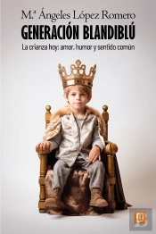 Generacion Blandiblu Crianza Hoy Amor,Humor Y Sentido Comun