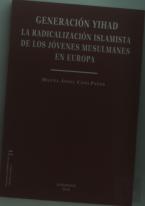 Generación Yihad. La Radicalización Islamista De Los Jóvenes Musulmanes En Europa