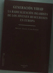 Generación Yihad. La Radicalización Islamista De Los Jóvenes Musulmanes En Europa