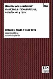 Generaciones Excluidas: Mexicano-Estadounidenses, Asimilación Y Raza