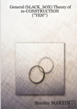 Bertrand.pt - General (Black_Box) Theory Of Re-Construction: (