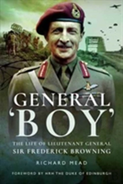 Bertrand.pt - General Boy: The Life Of Leiutenant General Sir Frederick Browning