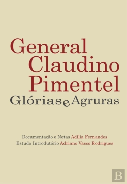 Bertrand.pt - General Claudino Pimentel - Glórias e Agruras