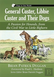 General Custer, Libbie Custer And Their Dogs