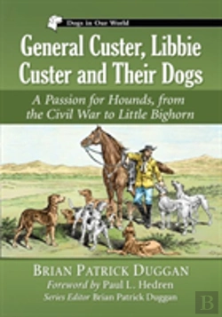 Bertrand.pt - General Custer, Libbie Custer And Their Dogs