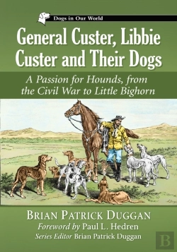 Bertrand.pt - General Custer, Libbie Custer And Their Dogs