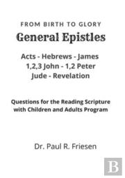 General Epistles- From Birth To Glory