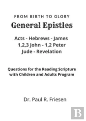 General Epistles- From Birth To Glory