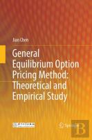 General Equilibrium Option Pricing Method: Theoretical And Empirical Study