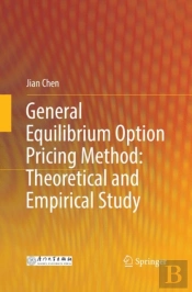 General Equilibrium Option Pricing Method: Theoretical And Empirical Study
