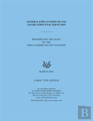 General Explanation Of Tax Legislation Enacted In 2015