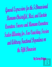 General Expressions For The 5-Dimensional Riemann-Christoffel, Ricci, And Einstein Curvature Tensors And Riemann Curvature Scalar Allowing For Non-Vanishing Torsion And Arbitrary Functional Dependence