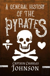 General History Of The Pyrates (Annotated)