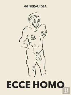 Bertrand.pt - General Idea: Ecce Homo