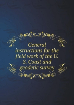 Bertrand.pt - General Instructions For The Field Work Of The U. S. Coast And Geodetic Survey