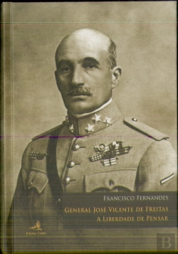 Bertrand.pt - General José Vicente de Freitas - A Liberdade de Pensar
