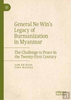 Bertrand.pt - General Ne Winâ€™S Legacy Of Burmanization In Myanmar
