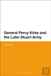 General Percy Kirke And The Later Stuart Army