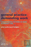 General Practice--Demanding Work