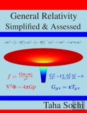 General Relativity Simplified & Assessed