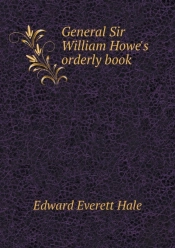 General Sir William Howe'S Orderly Book