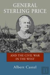 General Sterling Price And The Civil War In The West