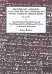 General Studies Of Charles Dickens And His Writings And Collected Editions Of His Works: An Annotated Bibliography