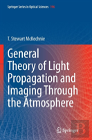 General Theory Of Light Propagation And Imaging Through The Atmosphere