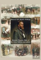 General U.S. Grant'S Writings (Complete And Unabridged Including His Personal Memoirs, State Of The Union Address And Letters Of Ulysses S. Grant To H