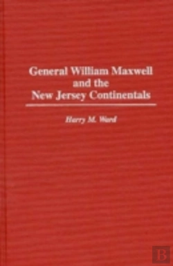 Bertrand.pt - General William Maxwell And The New Jersey Continentals