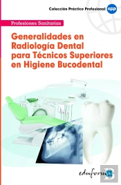 Generalidades En Radiología Dental Para Técnicos Superiores En Higiene Bucodental