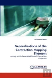 Generalisations Of The Contraction Mapping Theorem