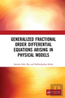 Generalized Fractional Order Differential Equations Arising In Physical Models