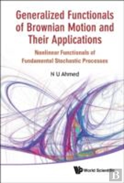 Bertrand.pt - Generalized Functionals Of Brownian Motion And Their Applications: Nonlinear Functionals Of Fundamental Stochastic Processes