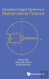Generalized Integral Transforms In Mathematical Finance